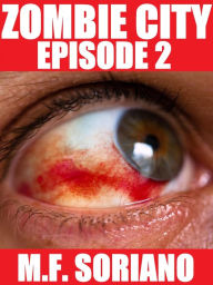 Title: Zombie City: Episode 2, Author: M.F. Soriano