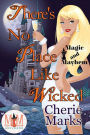 There's No Place Like Wicked: Magic and Mayhem Universe (Wicked Hearts, #3)
