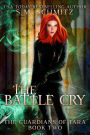 The Battle Cry (The Guardians of Tara, #2)