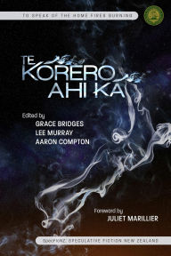 Title: Te Korero Ahi Ka: To Speak of the Home Fires Burning, Author: Eileen Mueller