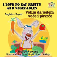 Title: I Love to Eat Fruits and Vegetables Volim da jedem voce i povrce (English Serbian Bilingual), Author: Shelley Admont