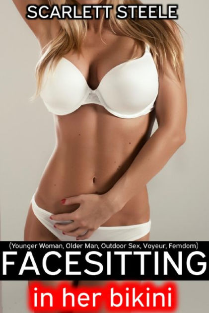 Facesitting in her Bikini (Younger Woman, Older Man, Outdoor Sex, Voyeur, Femdom) by Scarlett Steele eBook Barnes and Noble® photo