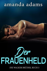 Title: Der Frauenheld (Die Walker Bruder, #3), Author: Amanda Adams