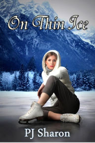 Title: On Thin Ice (Girls of Thompson Lake, #2), Author: PJ Sharon