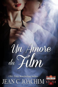 Title: Un Amore da Film (Hollywood Hearts (Edizione Italiana), #4), Author: Jean Joachim