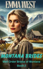 Montana Brides Book 2: Clean Historical Romance - Mail Order Bride (Mail Order Brides of Montana, #2)