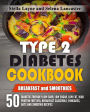 Type 2 Diabetes Cookbook: Breakfast and Smoothies (Effortless Diabetic Cooking, #2)