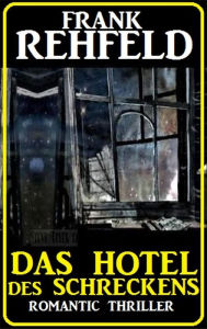 Title: Das Hotel des Schreckens, Author: Frank Rehfeld