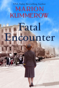 Title: Fatal Encounter (War Girls, #6), Author: Marion Kummerow