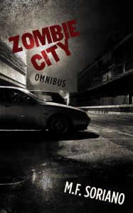 Title: Zombie City: Omnibus, Author: M.F. Soriano