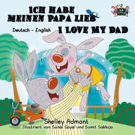 Title: Ich habe meinen Papa lieb I Love My Dad (German English Bilingual Book for Kids), Author: Shelley Admont