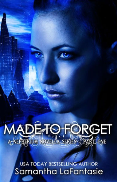 Made to Forget (Nepherium Novella Series, #1)