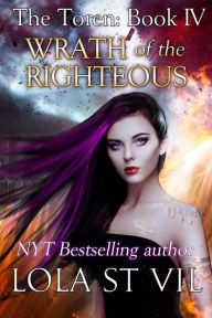 Title: The Toren: Wrath OF The Righteous (The Toren Series, Book 4), Author: Lola StVil