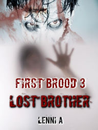 Title: First Brood: Lost Brother (First Brood: Tales of the Lilim, #3), Author: Lenni A.