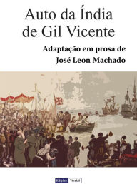 Title: Auto da Índia de Gil Vicente, Author: José Leon Machado