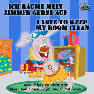 Title: Ich räume mein Zimmer gerne auf I Love to Keep My Room Clean (Bilingual German Book for Kids), Author: Shelley Admont