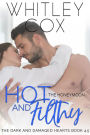 Hot and Filthy (The Dark and Damaged Hearts Series, #4.5)