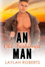 An Old-Fashioned Man (Old-Fashioned Series, #1)