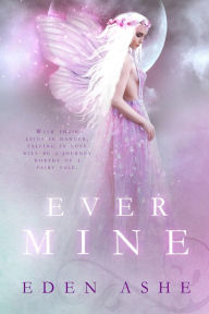 Title: Ever Mine, Author: Eden Ashe