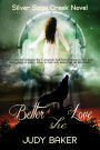 Better She Love (Silver Sage Creek Novels, #3)