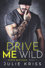 Drive Me Wild (Riggs Brothers, #1)