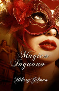 Title: Magico inganno, Author: Hilary Gilman