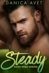 Title: Steady (Band Nerd, #1), Author: Danica Avet