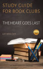 Study Guide for Book Clubs: The Heart Goes Last (Study Guides for Book Clubs, #21)