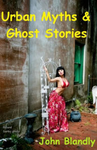 Title: Urban Myths & Ghost Stories (science fiction romance), Author: John Blandly