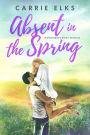 Absent in the Spring (Shakespeare Sisters, #3)