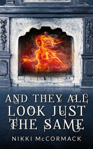 Title: And They All Look Just the Same, Author: Nikki McCormack
