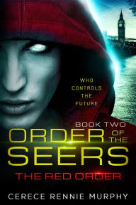 Title: Order of the Seers: The Red Order, Author: Cerece Rennie Murphy