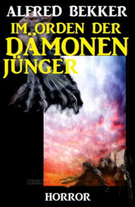 Title: Im Orden der Dämonenjünger, Author: Alfred Bekker