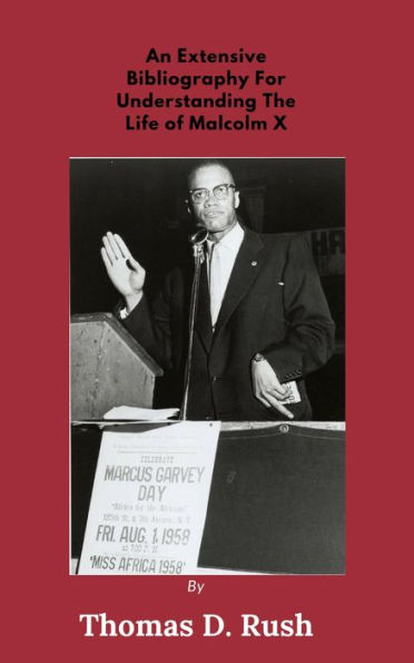 An Extensive Bibliography For Understanding The Life Of Malcolm X