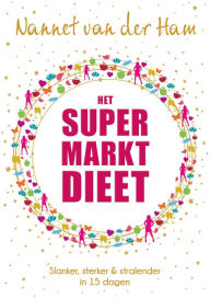 Title: Het SuperMarktDieet, Author: Nannet van der Ham