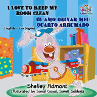 Title: I Love to Keep My Room Clean Eu amo deixar meu quarto arrumado (English Portuguese Kids Book ), Author: Shelley Admont