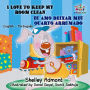 I Love to Keep My Room Clean Eu amo deixar meu quarto arrumado (English Portuguese Kids Book )