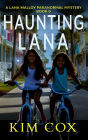 Haunting Lana: The Beginning (Lana Malloy Paranormal Mystery, #0)