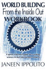 World Building from the Inside Out: Workbook (World Building Made Easy, #2)