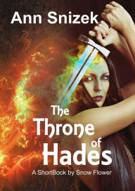 Title: The Throne of Hades: A ShortBook by Snow Flower (Hadesians, #1), Author: Ann Snizek