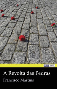Title: A Revolta das Pedras, Author: Francisco Martins