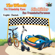 Title: The Wheels: The Friendship Race Die Räder: Das Freundschaftsrennen (English German Bilingual Children's Book), Author: Inna Nusinsky