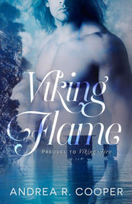 Title: Viking Flame (Viking Fire, #0.5), Author: Andrea R. Cooper