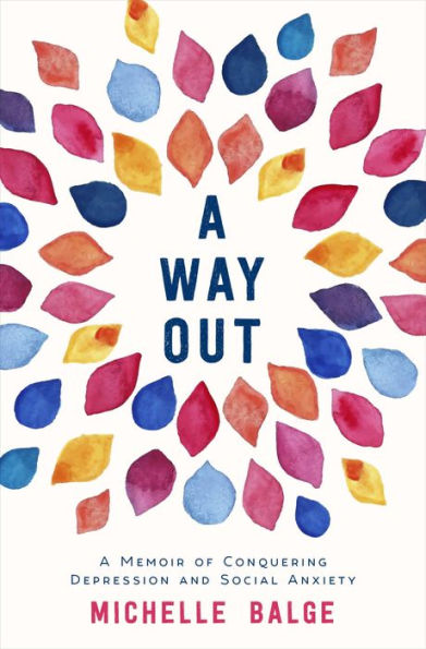 A Way Out: A Memoir of Conquering Depression and Social Anxiety