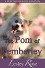 The Pom of Pemberley: A Darcy and Elizabeth Pride and Prejudice Variation