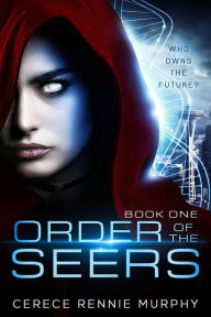 Title: Order of the Seers, Author: Cerece Rennie Murphy