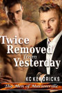 Twice Removed From Yesterday (The Men of Marionville, #12)