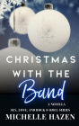 Christmas With The Band (Sex, Love, and Rock & Roll, #3.5)