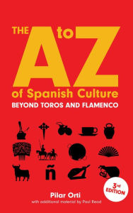 Title: The A to Z of Spanish Culture. Updated Third Edition, Author: Pilar Orti