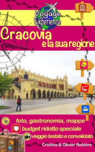 Title: Cracovia e la sua regione: Scoprirete una bellissima città, una perla d'Europa ricca di storia e cultura!, Author: Cristina Rebiere